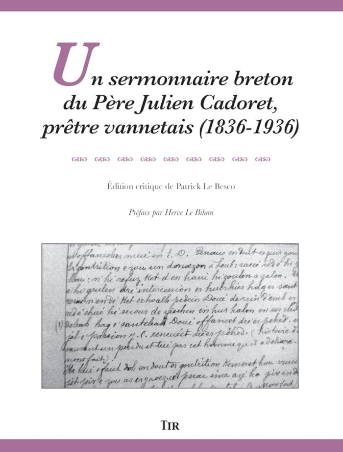 Couverture du livre « UN SERMONNAIRE BRETON DU PERE JULIEN CADORET, PRETRE VANNETAIS (1836-1936) - EDITION BILINGUE », librairie Les Contes Infusés à Corte