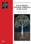 Couverture du livre « Past & Present Unfolding Narratives in the Pacific : Pacifique(S) Contemporain », librairie Les Contes Infusés à Corte