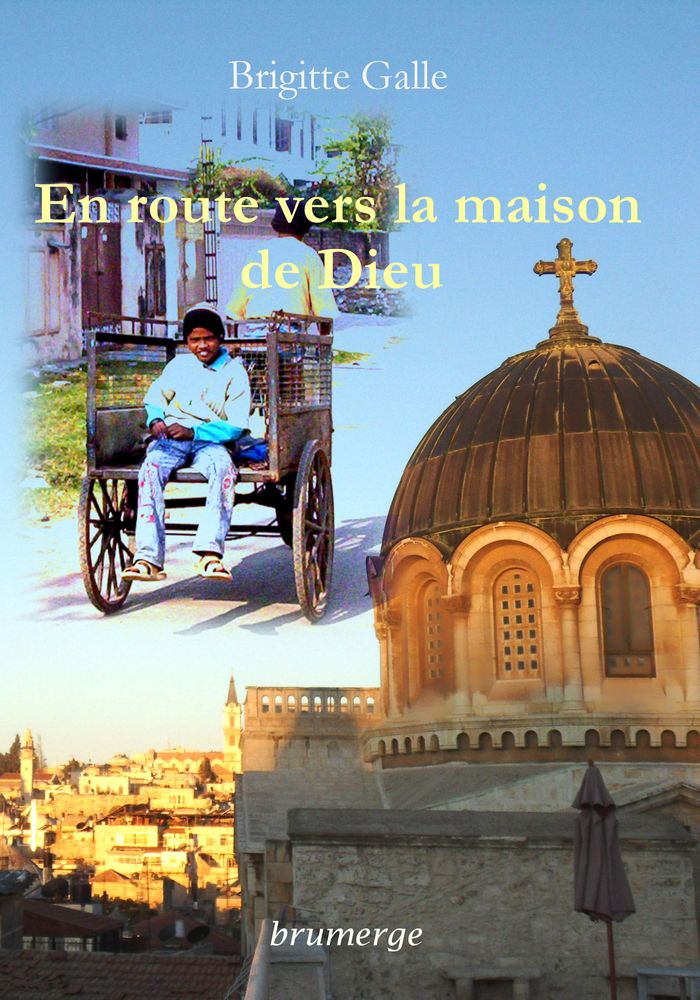 Couverture du livre « EN ROUTE VERS LA MAISON DE DIEU - CARNET DE VOYAGE INDE / JERUSALEM », librairie Les Contes Infusés à Corte