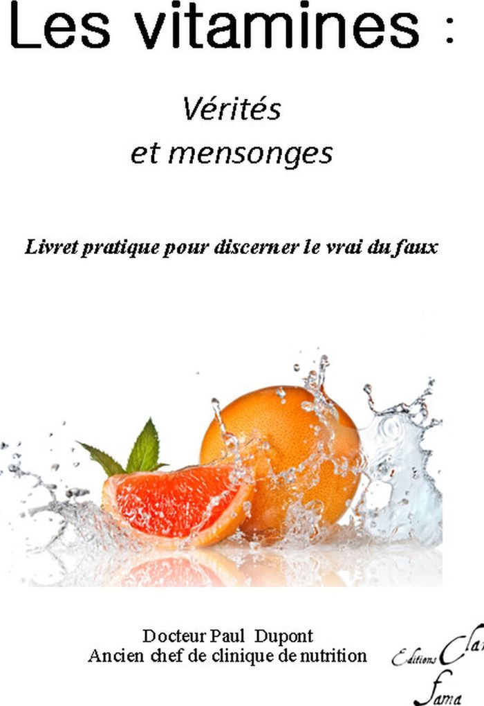 Couverture du livre « LES VITAMINES - VERITES ET MENSONGES - LIVRET PRATIQUE POUR DISCERNER LE VRAI DU FAUX », librairie Les Contes Infusés à Corte