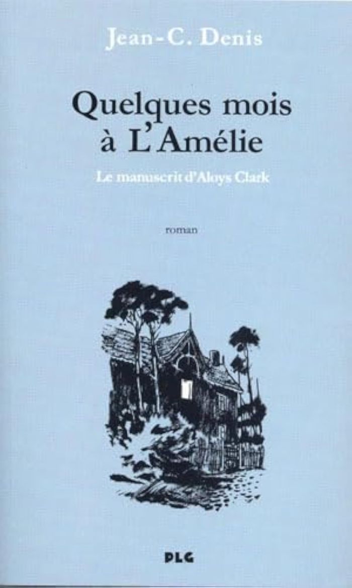 Couverture du livre « QUELQUES MOIS A L'AMELIE, LE MANUSCRIT D'ALOYS CLARK », librairie Les Contes Infusés à Corte