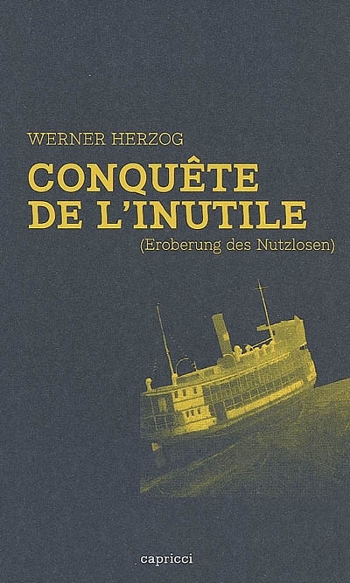 Couverture du livre « CONQUETE DE L'INUTILE (EROBERUNG DES NUTZLOSEN) » de Werner Herzog, librairie Les Contes Infusés à Corte