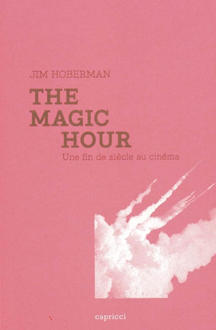 Couverture du livre « THE MAGIC HOUR - UNE FIN DE SIECLE AU CINEMA », librairie Les Contes Infusés à Corte