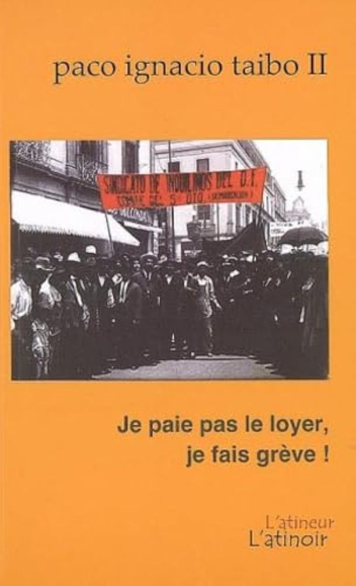 Couverture du livre « JE PAIE PAS LE LOYER, JE FAIS GREVE » de Paco Ignacio Taibo, librairie Les Contes Infusés à Corte