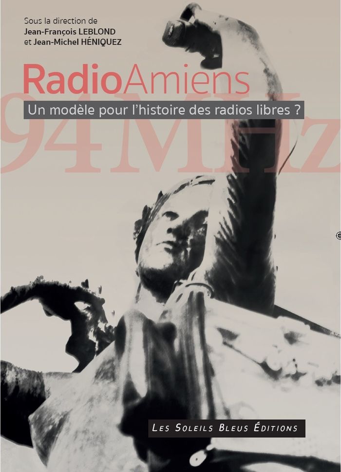Couverture du livre « RADIO AMIENS - UN MODELE POUR LES RADIOS LIBRES ? » de J-F. Leblond, librairie Les Contes Infusés à Corte