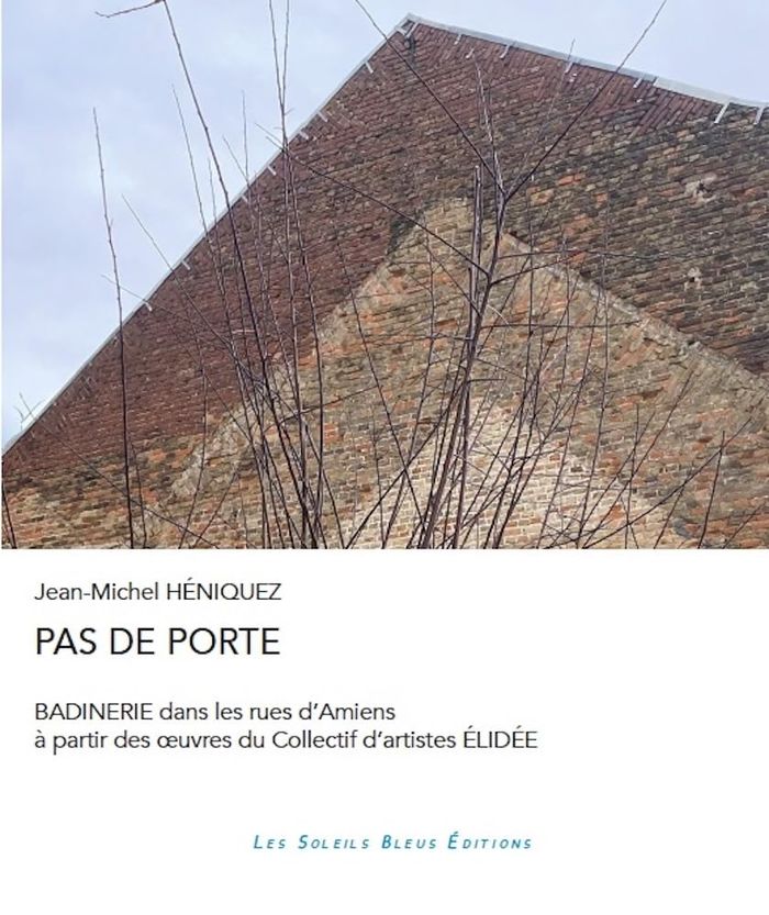Couverture du livre « Pas de porte : Badinerie dans les rues d Amiens à partir des Suvres du Collectif d artistes ÉLIDÉE », librairie Les Contes Infusés à Corte