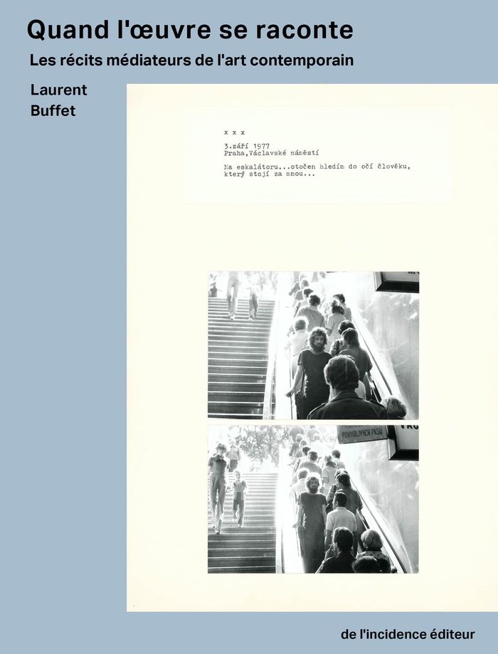 Couverture du livre « Quand l'oeuvre se raconte : Les récits médiateurs de l'art contemporain » de Laurent Buffet, librairie Les Contes Infusés à Corte
