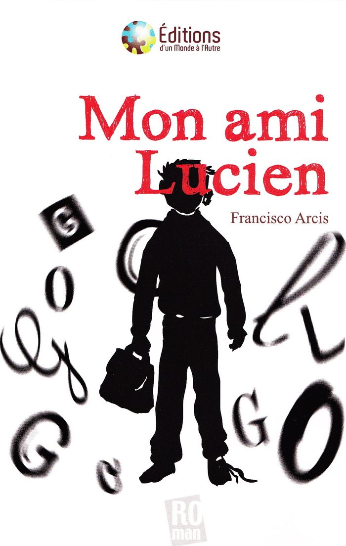 Couverture du livre « MON AMI LUCIEN » de Francisco Arcis, librairie Les Contes Infusés à Corte