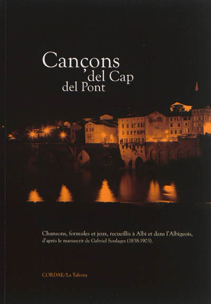 Couverture du livre « CANCONS DEL CAP DEL PONT, CHANSONS,FORMULES ET JEUX, RECUEILLIS A ALBI ET DANS L'ALBIGEOIS. », librairie Les Contes Infusés à Corte