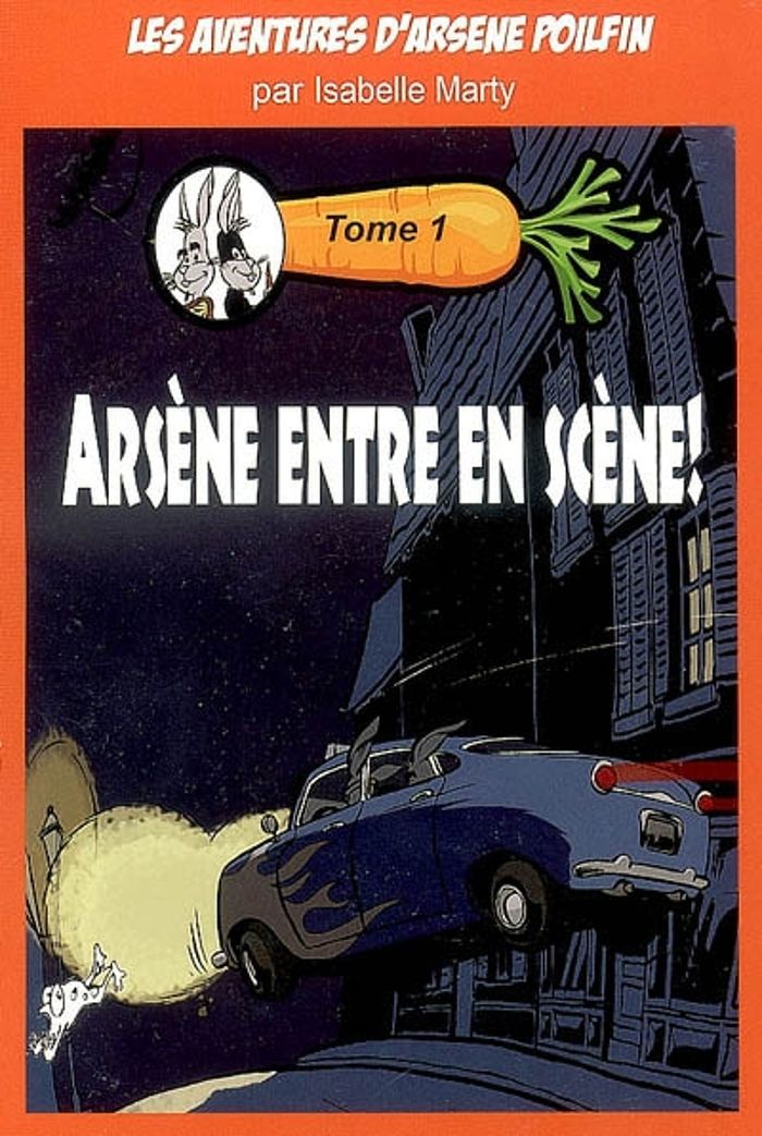 Couverture du livre « LES AVENTURES D'ARSENE POILFIN - ARSENE ENTRE EN SCENE », librairie Les Contes Infusés à Corte