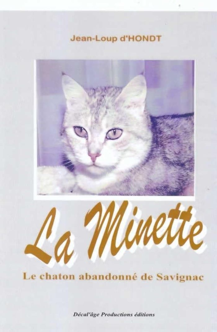 Couverture du livre « LA MINETTE, LE CHATON ABANDONNE DE SAVIGNAC » de Jean-Loup D'Hondt, librairie Les Contes Infusés à Corte