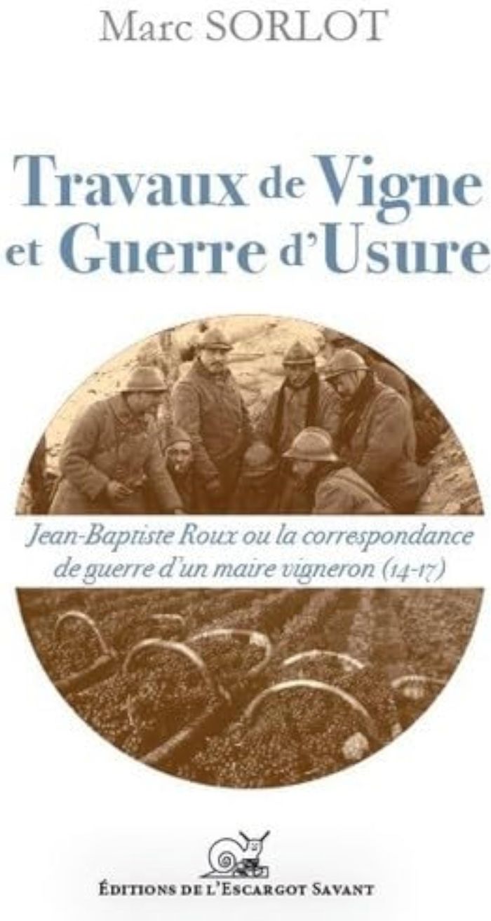 Couverture du livre « TRAVAUX DE VIGNE, ET GUERRE D'USURE » de Marc Sorlot, librairie Les Contes Infusés à Corte