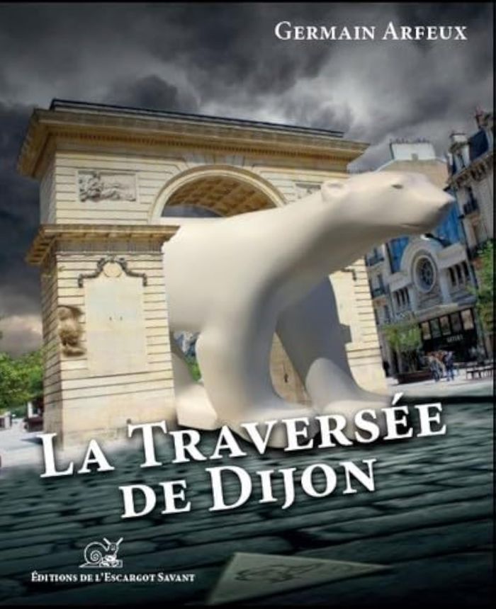 Couverture du livre « LA TRAVERSEE DE DIJON », librairie Les Contes Infusés à Corte
