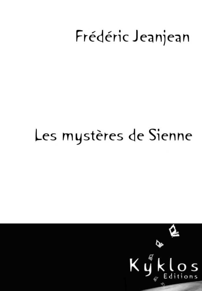 Couverture du livre « LES MYSTERES DE SIENNE » de Frederic Jeanjean, librairie Les Contes Infusés à Corte