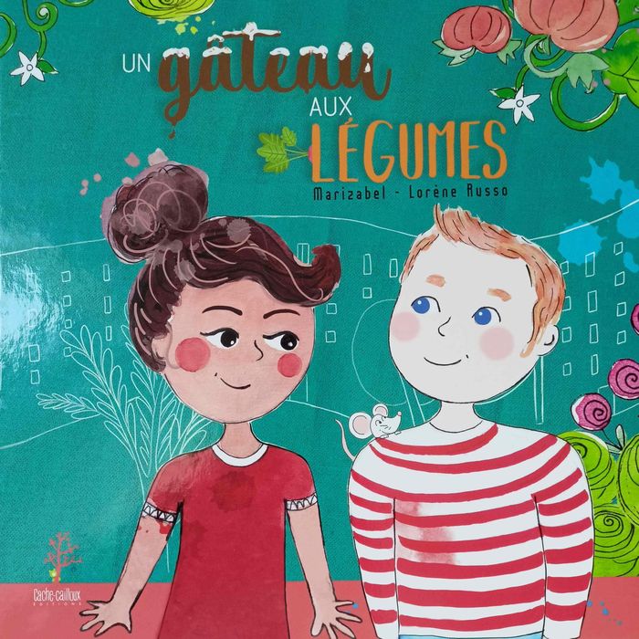 Couverture du livre « UN GATEAU AUX LEGUMES », librairie Les Contes Infusés à Corte