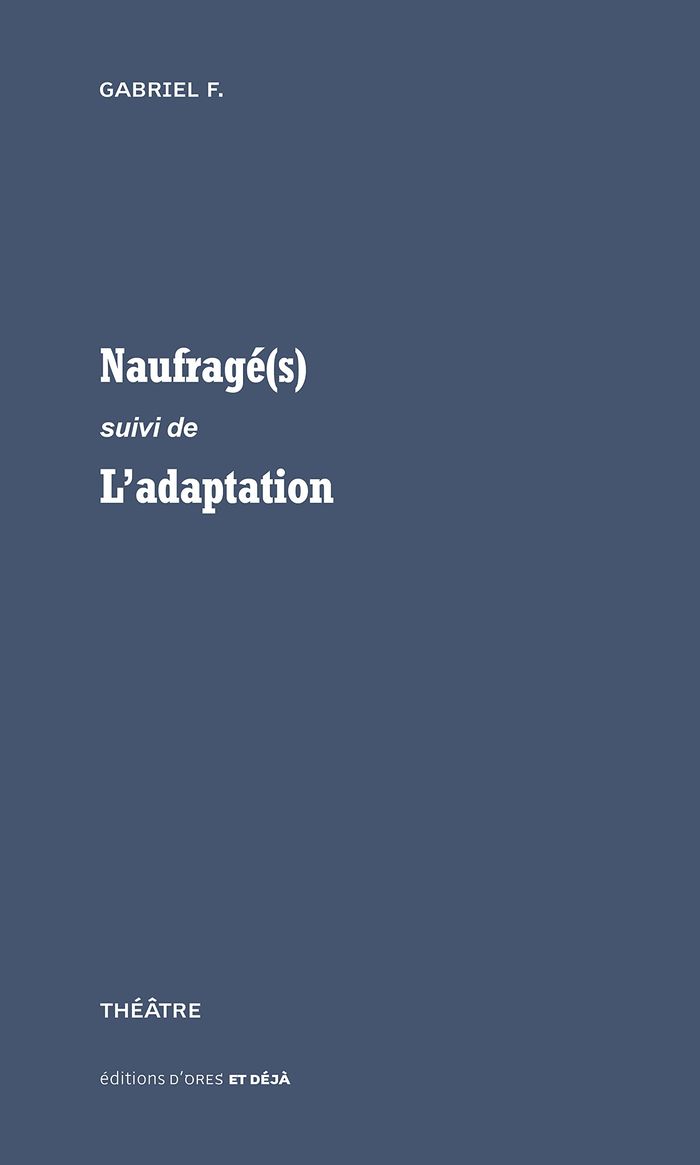 Couverture du livre « NAUFRAGE(S) - SUIVI DE L'ADAPTATION », librairie Les Contes Infusés à Corte