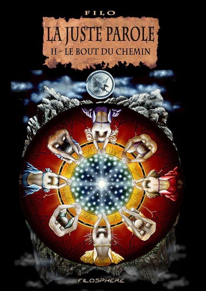 Couverture du livre « LA JUSTE PAROLE II - LE BOUT DU CHEMIN » de Filo, librairie Les Contes Infusés à Corte