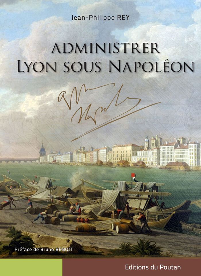 Couverture du livre « ADMINISTRER LYON SOUS NAPOLEON », librairie Les Contes Infusés à Corte