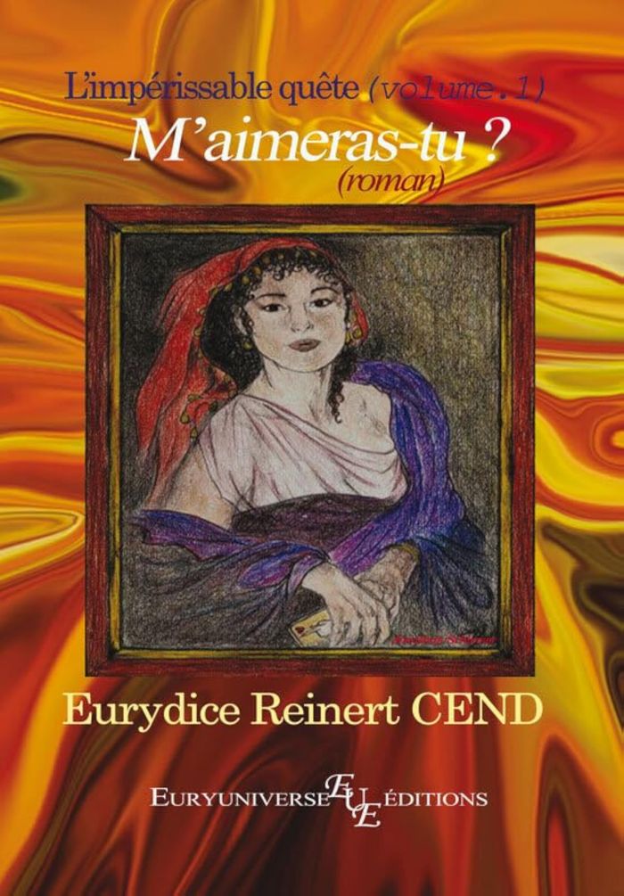 Couverture du livre « L'IMPERISSABLE QUETE VOLUME 1 : M'AIMERAS-TU ? », librairie Les Contes Infusés à Corte