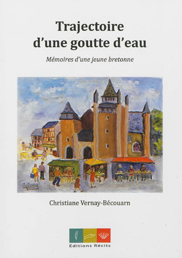 Couverture du livre « TRAJECTOIRE D'UNE GOUTTE D'EAU - MEMOIRES D'UNE JEUNE BRETONNE » de Christiane Vernay, librairie Les Contes Infusés à Corte
