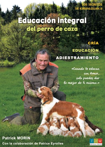 Couverture du livre « EDUCACION INTEGRAL DEL PERRO DE CAZA - LOS SECRETOS DE KERANLOUAN II », librairie Les Contes Infusés à Corte