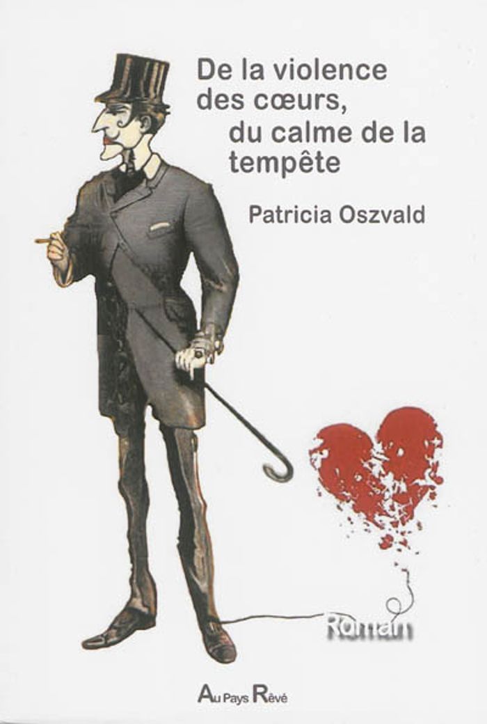 Couverture du livre « DE LA VIOLENCE DES COEURS, DU CALME DE LA TEMPETE » de Patricia Oszvald, librairie Les Contes Infusés à Corte