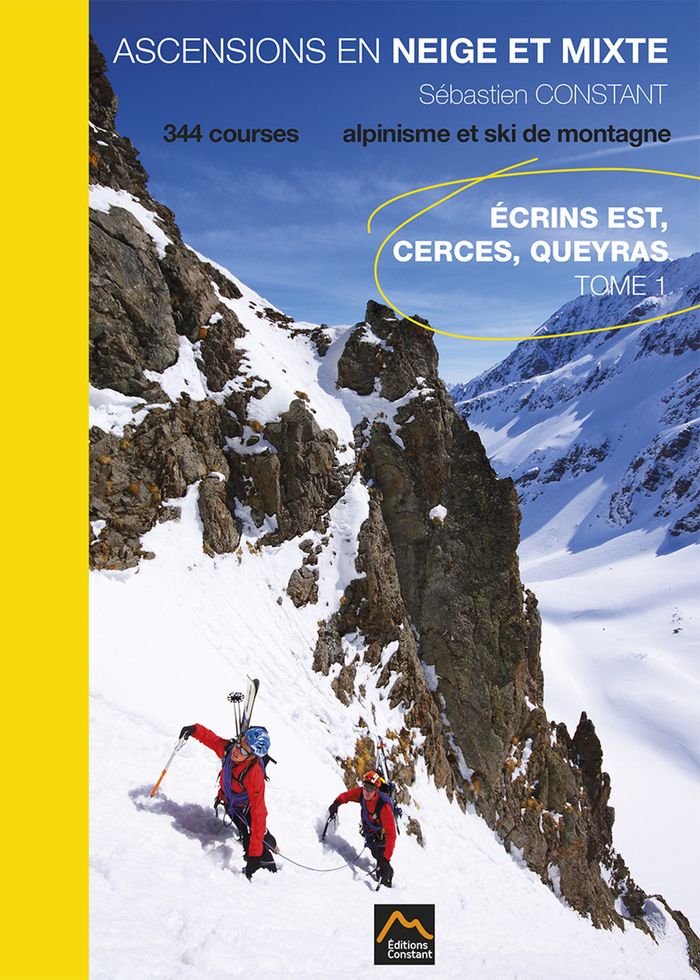 Couverture du livre « ASCENSIONS EN NEIGE ET MIXTE, 344 ITINERAIRES D'ALPINISME ET DE SKI DE MONTAGNE TOME 1, ECRINS EST, » de Sebastien Constant, librairie Les Contes Infusés à Corte