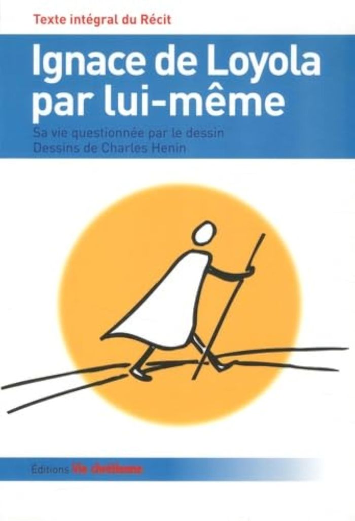 Couverture du livre « IGNACE DE LOYOLA PAR LUI-MEME. TEXTE INTEGRAL DU RECIT. », librairie Les Contes Infusés à Corte