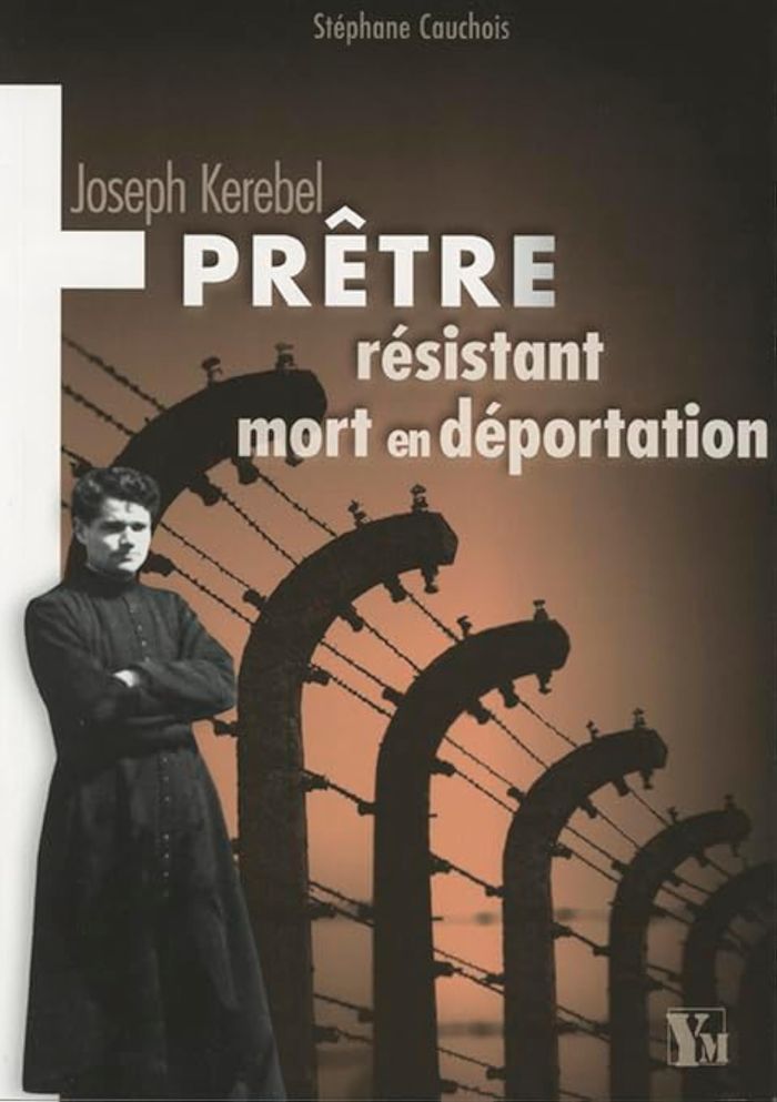 Couverture du livre « JOSEPH KEREBEL PRETRE RESISTANT MORT EN DEPORTATION », librairie Les Contes Infusés à Corte