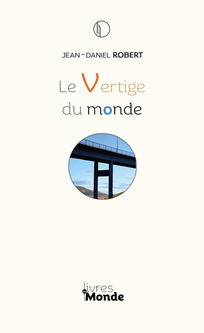 Couverture du livre « Le vertige du monde » de Jean-Daniel Robert, librairie Les Contes Infusés à Corte