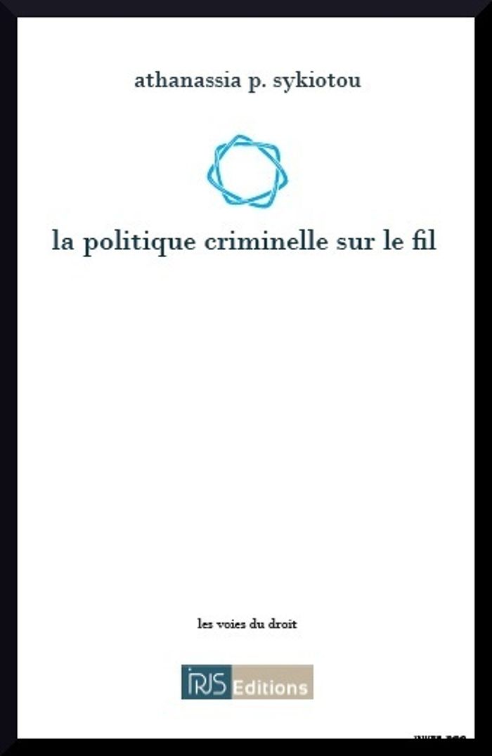 Couverture du livre « LA POLITIQUE CRIMINELLE SUR LE FIL », librairie Les Contes Infusés à Corte