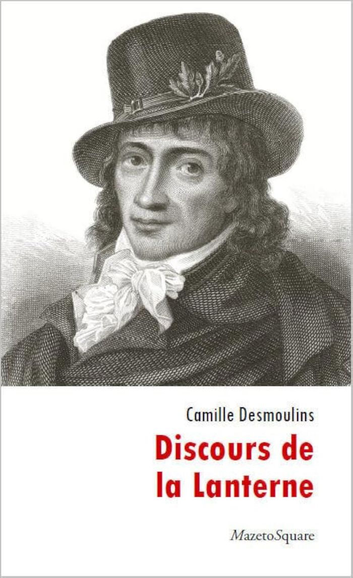 Couverture du livre « DISCOURS DE LA LANTERNE » de Camille Desmoulins, librairie Les Contes Infusés à Corte