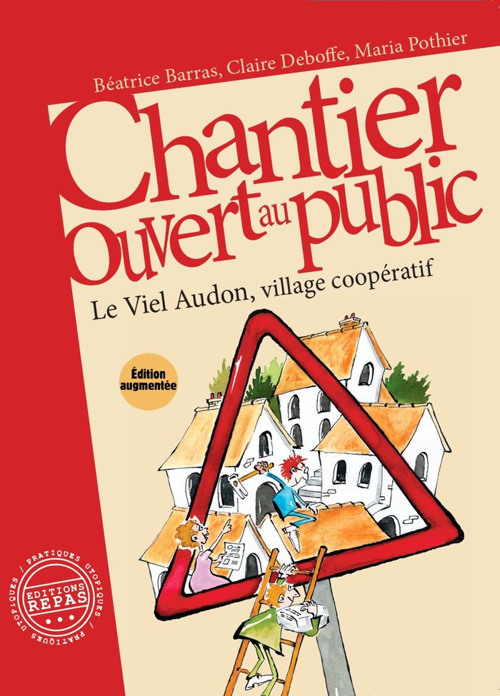Couverture du livre « Chantier ouvert au public : le Viel Audon, village coopératif » de Béatrice Barras, librairie Les Contes Infusés à Corte