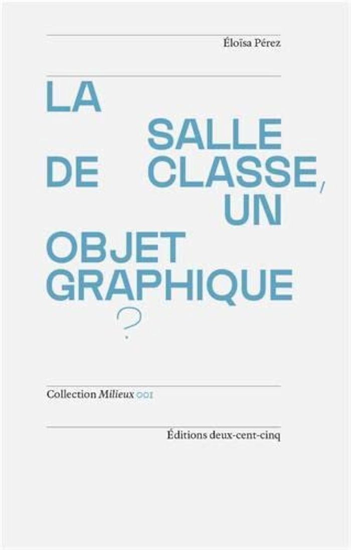 Couverture du livre « LA SALLE DE CLASSE, UN OBJET GRAPHIQUE ? », librairie Les Contes Infusés à Corte