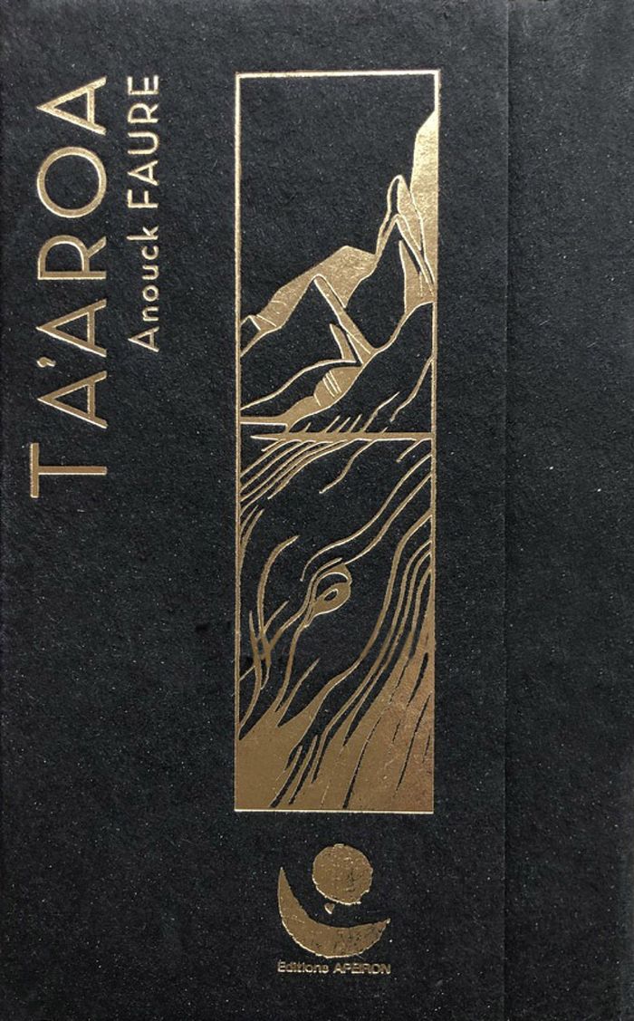 Couverture du livre « Ta'aroa : mythe cosmogonique de l'archipel de la Societé, Polynésie française » de Anouck Faure, librairie Les Contes Infusés à Corte