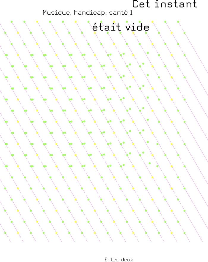 Couverture du livre « CET INSTANT ETAIT VIDE - MUSIQUE, HANDICAP, SANTE 1 » de Collectif, librairie Les Contes Infusés à Corte