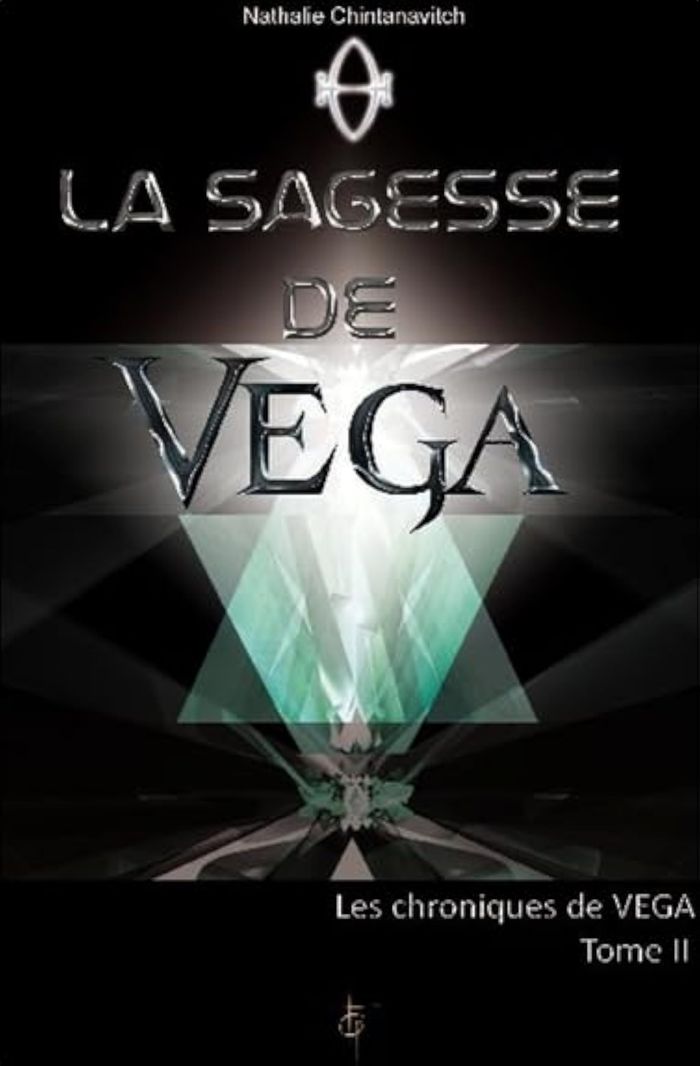 Couverture du livre « LA SAGESSE DE VEGA - LES CHRONIQUES DE VEGA T2 » de N. Chintanavitch, librairie Les Contes Infusés à Corte