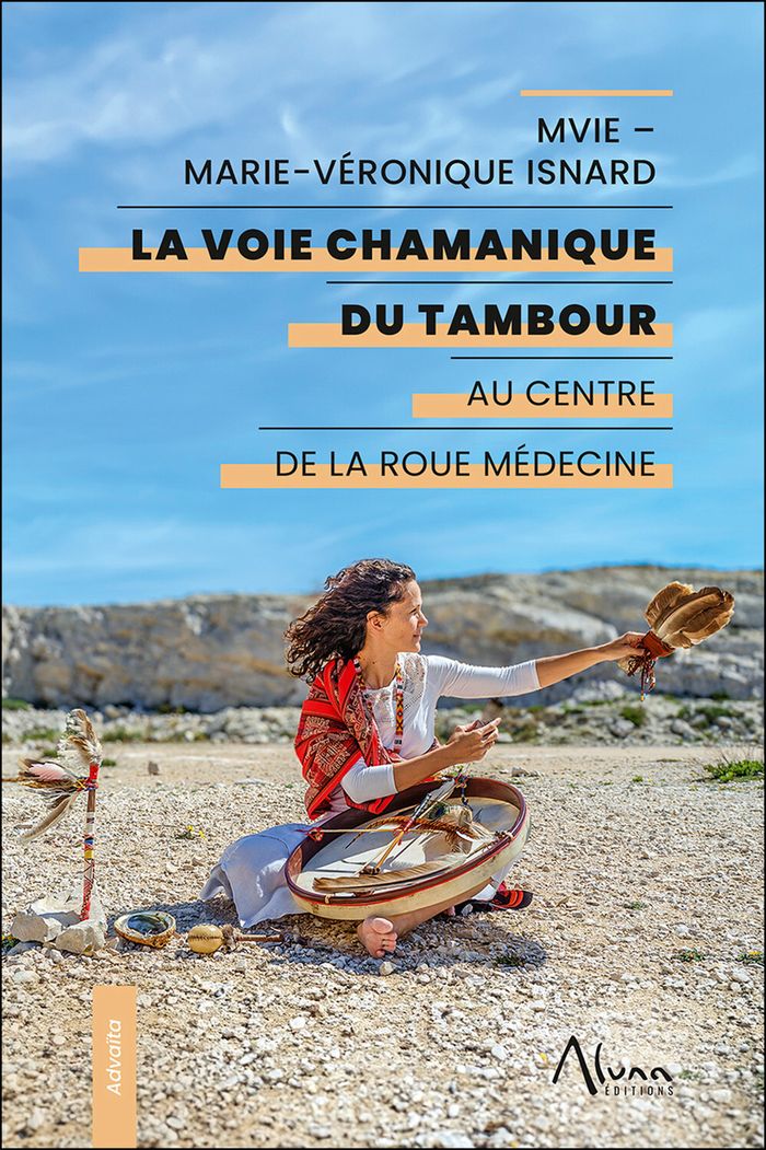 Couverture du livre « La voie chamanique du tambour : au centre de la roue médecine », librairie Les Contes Infusés à Corte