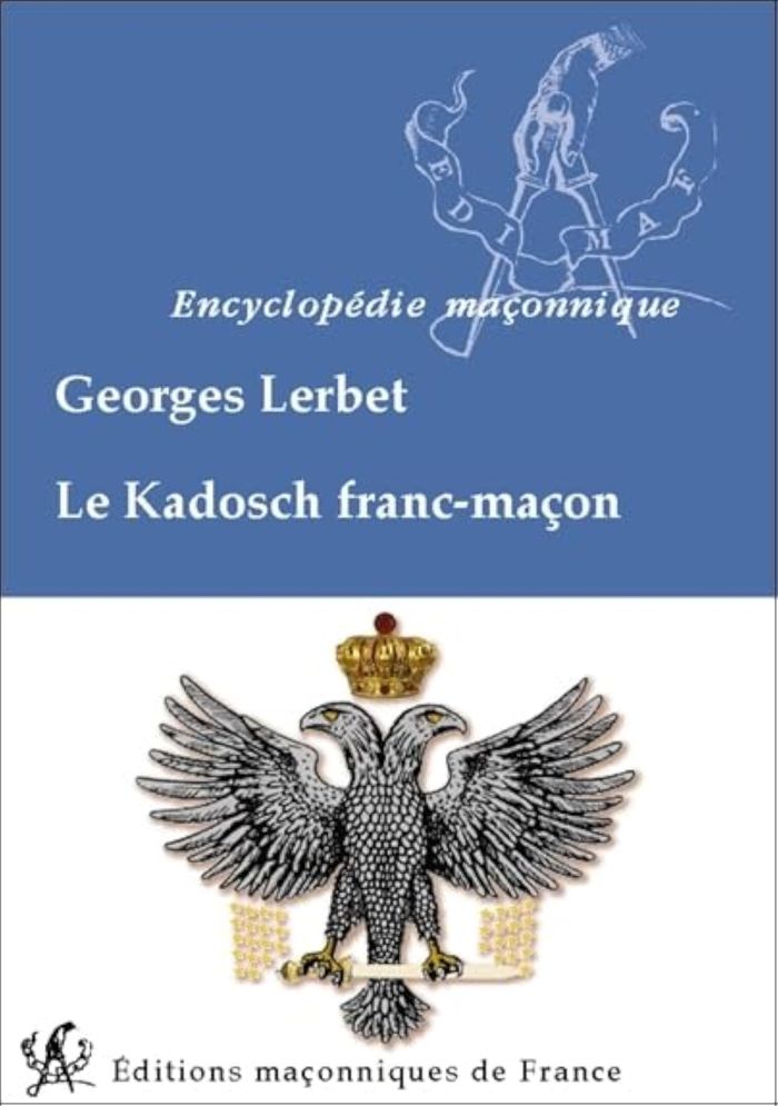 Couverture du livre « LE KADOSCH FRANC-MACON » de Georges Lerbet, librairie Les Contes Infusés à Corte