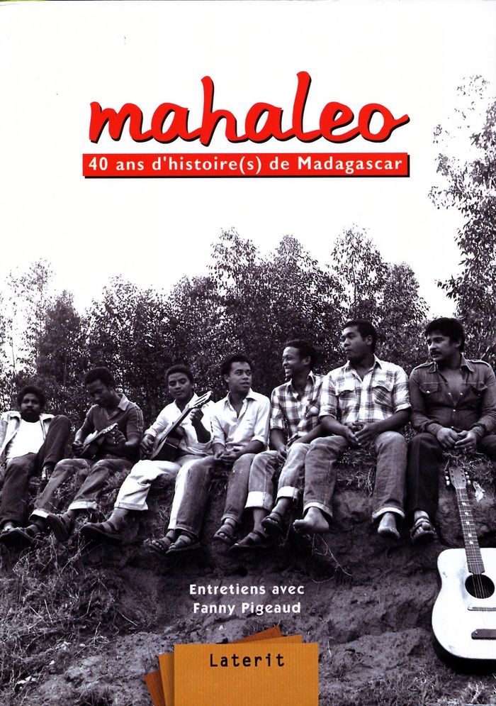 Couverture du livre « MAHALEO - 40 ANS D'HISTOIRE(S) DE MADAGASCAR » de Fanny Pigeaud, librairie Les Contes Infusés à Corte