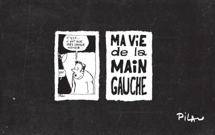 Couverture du livre « MA VIE DE LA MAIN GAUCHE » de Pilau, librairie Les Contes Infusés à Corte