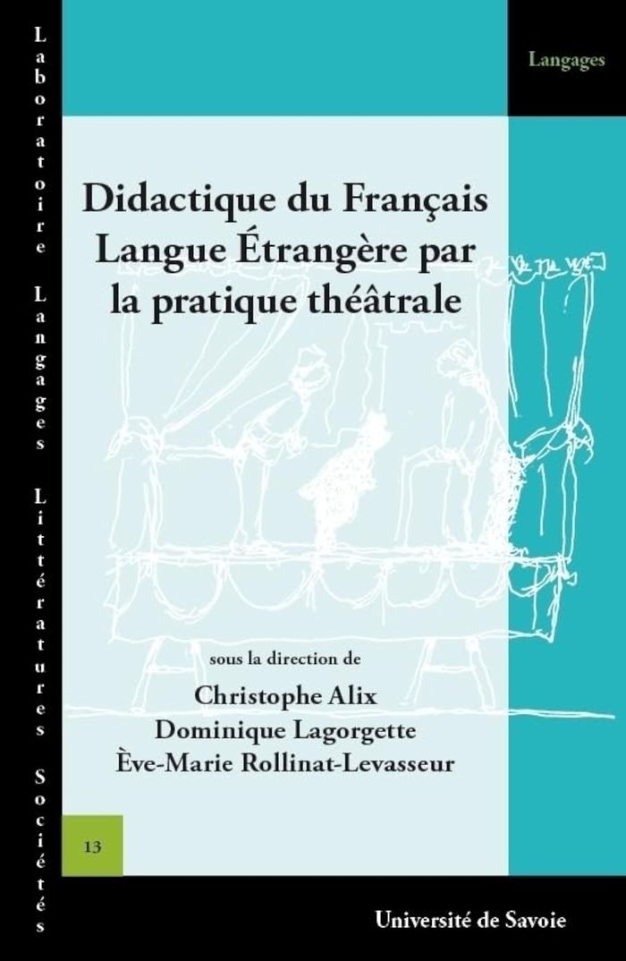 Couverture du livre « DIDACTIQUE DU FRANCAIS LANGUE ETRANGERE PAR LA PRATIQUE THEATRALE » de Christophe Alix, librairie Les Contes Infusés à Corte