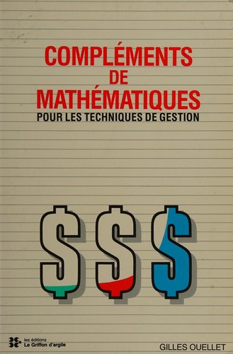 Couverture du livre « COMPLEMENTS DE MATHEMATIQUES POUR TECHNIQUES DE GESTION » de Gilles Ouellet, librairie Les Contes Infusés à Corte