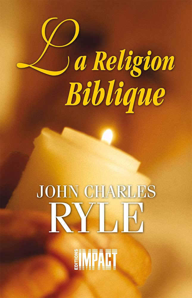 Couverture du livre « LA RELIGION BIBLIQUE » de Jean Charles Ryle, librairie Les Contes Infusés à Corte