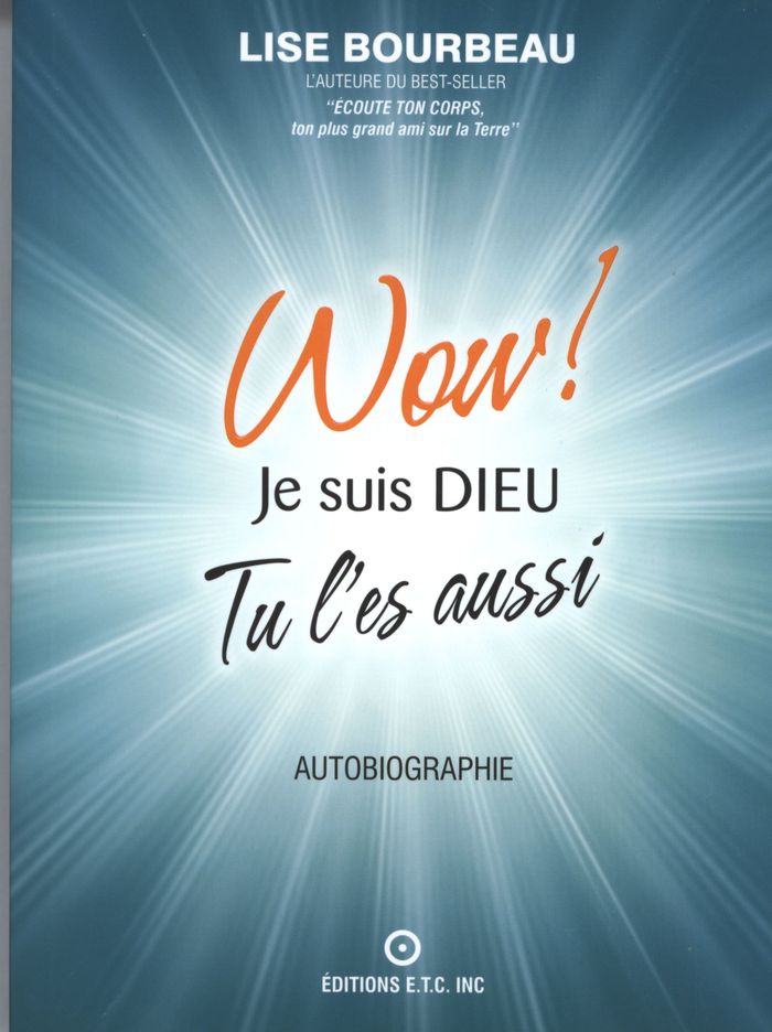 Couverture du livre « Wow ! Je suis Dieu, tu l'es aussi : autobiographie », librairie Les Contes Infusés à Corte