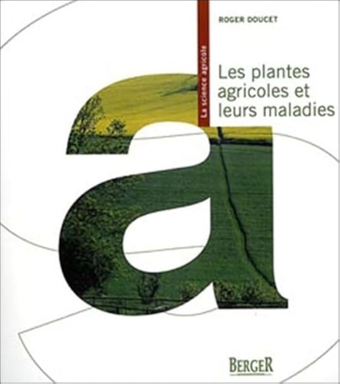 Couverture du livre « LES PLANTES AGRICOLES ET LEURS MALADIES » de Roger Doucet, librairie Les Contes Infusés à Corte