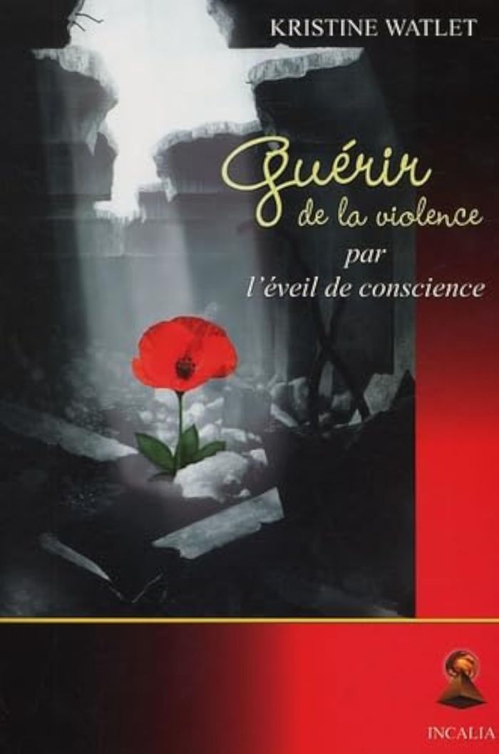 Couverture du livre « GUERIR DE LA VIOLENCE PAR L'EVEIL DE LA CONSCIENCE », librairie Les Contes Infusés à Corte