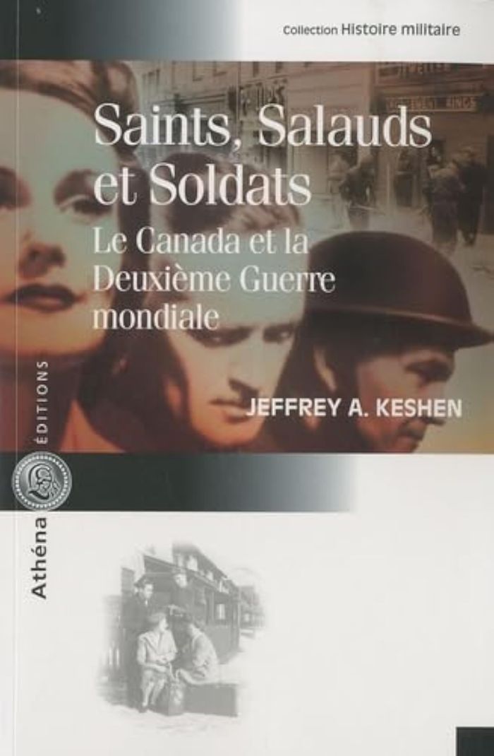 Couverture du livre « SAINTS, SALAUDS ET SOLDATS - LE CANADA ET LA DEUXIEME GUERRE MONDIALE » de Keshen Jeffrey A., librairie Les Contes Infusés à Corte