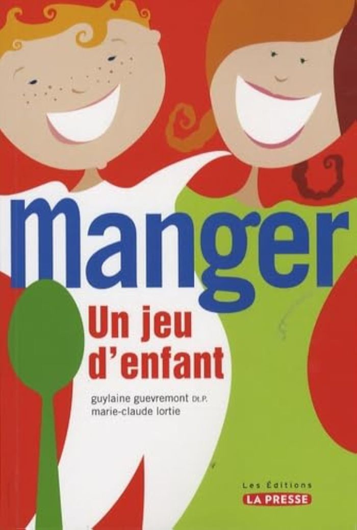 Couverture du livre « MANGER, UN JEU D'ENFANT » de Guevremont/lortie, librairie Les Contes Infusés à Corte