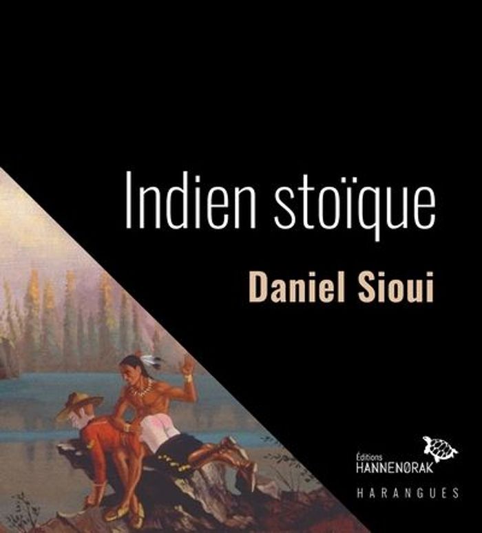 Couverture du livre « INDIEN STOIQUE » de Daniel Sioui, librairie Les Contes Infusés à Corte